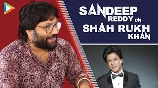 "Shah Rukh Khan, Why You're Not Getting the....": Sandeep Reddy Vanga | Kabir Singh