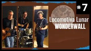 Wonderwall - Locomotiva Lunar