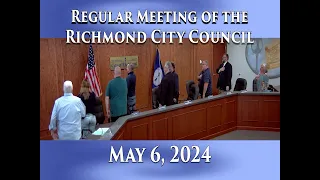 Regular Meeting of the Richmond City Council on May 6, 2024