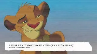 Where Fugitives Hide - I Just Can't Wait To Be King (The Lion King Cover)