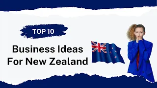 Top 10 Business Ideas for New Zealand 2023 | How To Start Business in New Zealand