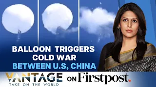 Cold War Between U.S & China | Chinese Spy Balloon Shot Down | Vantage with Palki Sharma