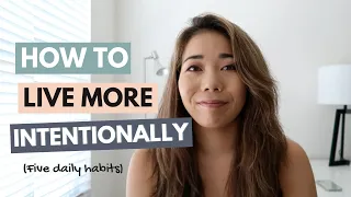 5 Daily Habits That Will CHANGE YOUR LIFE (Intentional Living Tips) ✨