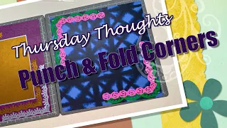 Thursday Thoughts Punch & Fold Corners