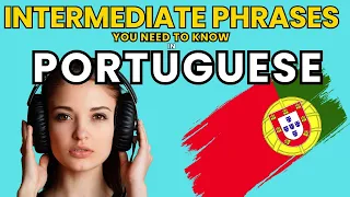 Useful Intermediate Phrases in European Portuguese 🇵🇹