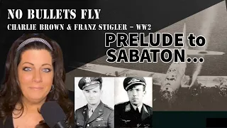 PRELUDE TO... SABATON - No Bullets Fly, HONORING Charlie Brown and Franz Stigler - STORY