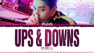 TAEYONG 'UPS & DOWNS' Lyrics (태용 나에게 했던 것과 같이 가사) [Color Coded Han_Rom_Eng] | ShadowByYoongi