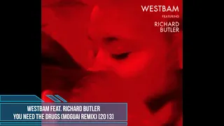 WestBam feat. Richard Butler ‎– You Need The Drugs (Moguai Remix) [2013]