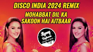 DISCO REMIX INDIA 2024 MOHABBAT DIL KA SAKOON HAI AITBAAR ( DIL HAI TUMHARA SONGS )