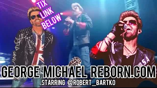 George Michael Reborn Starring Robert Bartko - Wake Me Up Before You Go Go - WHAM Tribute