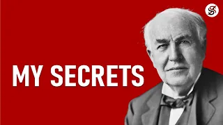 Thomas Alva Edison's 7 secrets of Success (No. 4 Will Change Your Life)