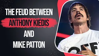 The Feud Between Anthony Kiedis And Mike Patton