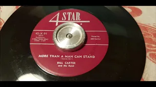 Bill Carter - More Than A Man Can Stand - 1954 Hillbilly - 4Star 91