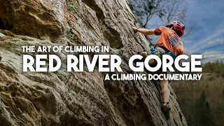 The Art of Climbing in the Red River Gorge // A Climbing Documentary