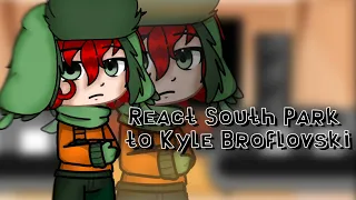 •South Park react to Kyle Broflovski|(5/?)|🇬🇧/🇷🇺•