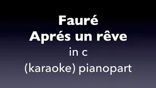 Après un rêve  Fauré  in c  Piano accompaniment(karaoke)