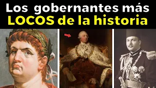 Los 21 gobernantes más locos de la historia