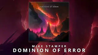 MIKE STAMPER - "Dominion of Error" (Official Single Stream)