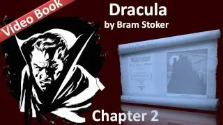 Chapter 02 - Dracula by Bram Stoker - Jonathan Harker's Journal