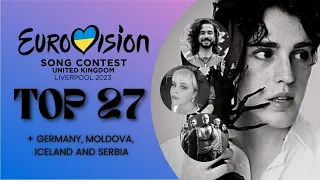 Eurovision 2023 | My Top 27 (so far) +  🇩🇪🇲🇩🇮🇸🇷🇸