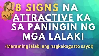8 Signs na Isa Kang Attractive Na Babae (Maraming Lalaki ang May Gusto Sayo)
