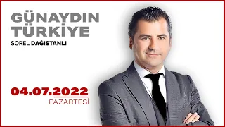 #CANLI | Sorel Dağıstanlı ile Günaydın Türkiye | 4 Temmuz 2022 | #HALKTV