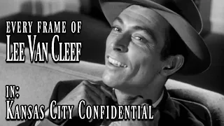 Every Frame of Lee Van Cleef in - Kansas City Confidential (1952)