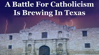 Warnings And Chastisements From Heaven? A Battle For Catholicism Is Brewing In Texas