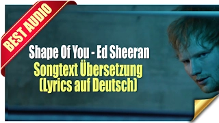 Shape Of You - Ed Sheeran Songtext Übersetzung (Lyrics auf Deutsch)