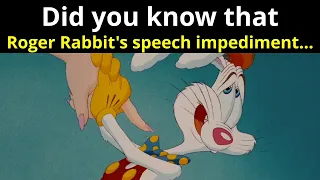 Did you know that Roger Rabbit's speech impediment...