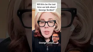Will this be the last we talk about George Santos?
