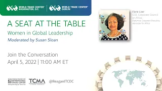 A Seat at the Table: Women in Global Leadership FT Florie Liser, CEO, Corporate Council on Africa