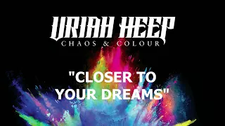 Uriah Heep - Closer To Your Dreams (Official Audio)