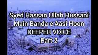 Syed Hassan Ullah Hussani Main Banda e Aasi Hoon Naat Deeper Voice Part 2