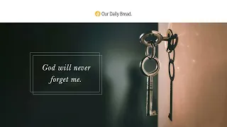 God's Unfailing Memory | Audio Reading | Our Daily Bread Devotional | June 16, 2023
