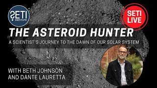 SETI Live: Dante Lauretta, The Asteroid Hunter