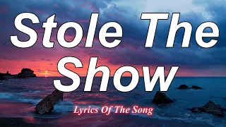 Kygo  - Stole The Show (Lyrics) ft Parson James