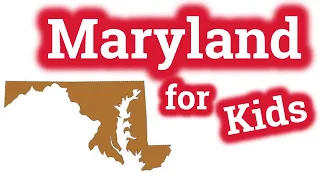 Maryland for Kids | US States Learning Video