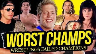 FAILED CHAMPS | Wrestlings Worst World Champions!