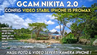 LATEST 🔥 CONFIG VIDEO STABLE & PHOTO FULL COLOR GCAM NIKITA 2.0 |  RESULTS LIKE IPHONE 15 PROMAX