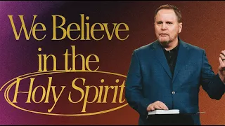 We Believe in the Holy Spirit | Brady Boyd | New Life Church