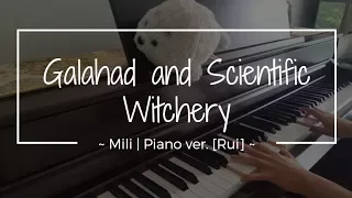 Ga1ahad and Scientific Witchery - Mili (piano) ver. [Rui]