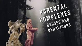 Revealing the Shadows: Parental Complexes in Myth - Causes and Behaviours