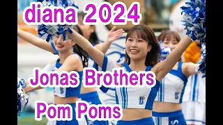 Baystars diana 試合前ステージ  Jonas Brothers  Pom Poms  2024/05/06