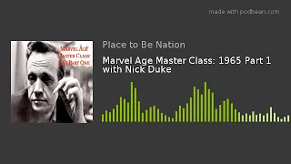 Marvel Age Master Class: 1965 Part 1 with Nick Duke