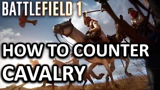 Battlefield 1 ► HOW TO COUNTER HORSES/CAVALRY | Cavalry Facts/Info (BF1 Tips & Info)