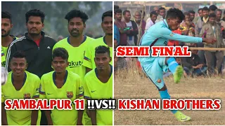 SEMI FINAL 🔥 // KISHAN BROTHER 🆚 SAMBALPUR 11 // LAIDA FOOTBALL TOURNAMENT 2021