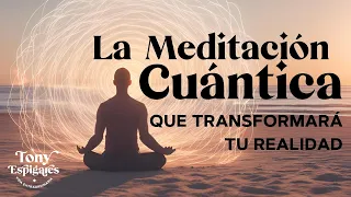 🧿 La Meditación Cuántica que Transformará tu Realidad - Tony Espigares