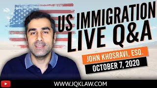 Live Immigration Q&A With Attorney John Khosravi (Oct. 7, 2020)