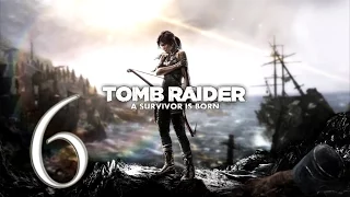 Прохождение Tomb Raider — Часть 6:  Дорога к базе